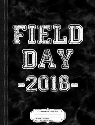 Book cover for Kids Field Day 2018 Composition Notebook