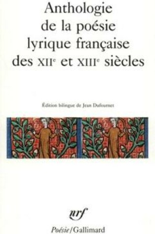 Cover of Anthologie de la poesie lyrique francaise des XII et XIII siecles