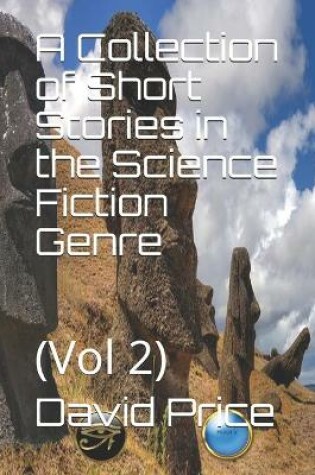 Cover of A Collection of Short Stories in the Science Fiction Genre