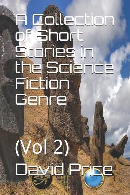 Book cover for A Collection of Short Stories in the Science Fiction Genre