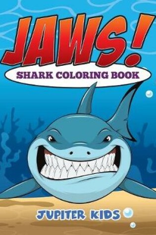 Cover of Jaws! Sharks Coloring Book