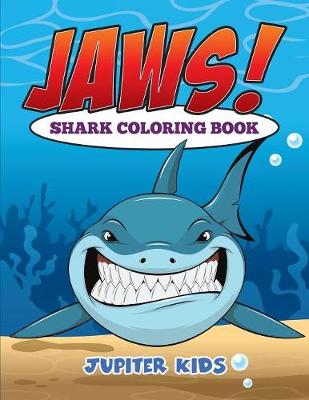 Book cover for Jaws! Sharks Coloring Book