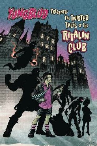 Cover of YUNGBLUD Presents The Twisted Tales of the Ritalin Club