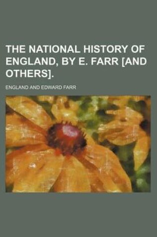 Cover of The National History of England, by E. Farr [And Others].