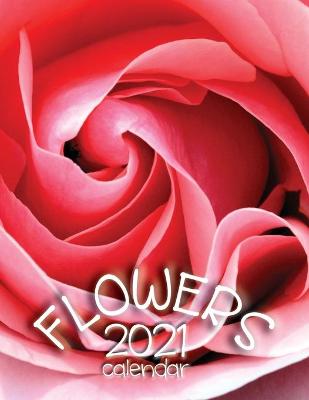 Cover of Flowers 2021 Calendar