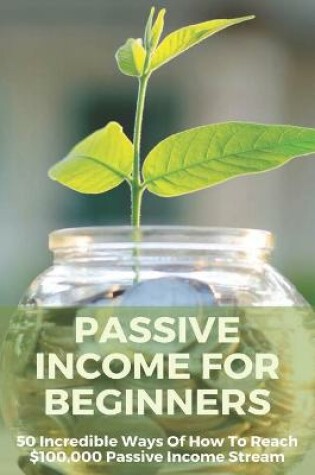 Cover of Passive Income For Beginners