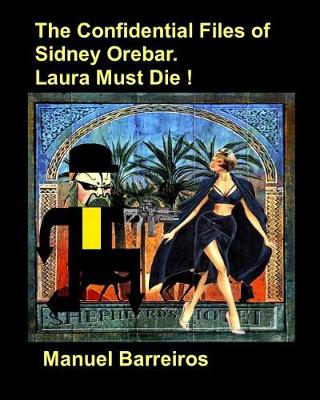Book cover for The Confidential Files of Sidney Orebar.Laura Must Die !