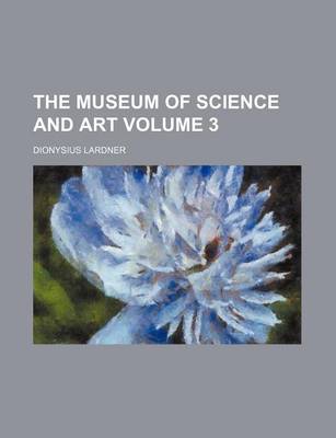 Book cover for The Museum of Science and Art Volume 3