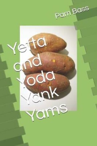 Cover of Yetta and Yoda Yank Yams