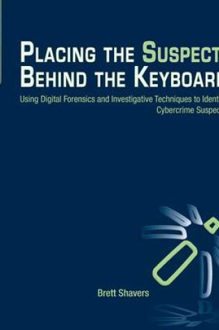 Cover of Placing the Suspect Behind the Keyboard