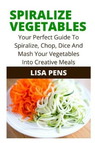 Cover of Spiralize Vegetables