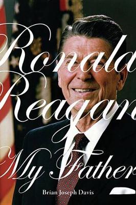 Book cover for Ronald Reagan, My Father