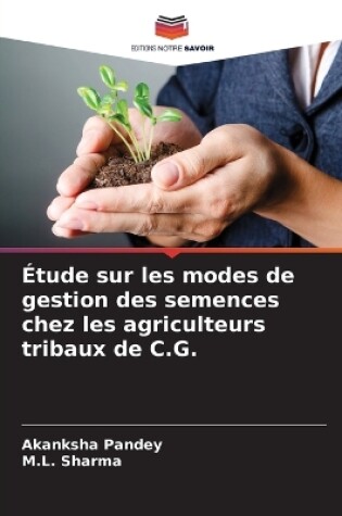 Cover of Étude sur les modes de gestion des semences chez les agriculteurs tribaux de C.G.