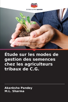 Book cover for Étude sur les modes de gestion des semences chez les agriculteurs tribaux de C.G.