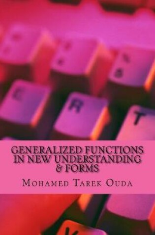 Cover of Generalized Functions In New Understanding & Forms