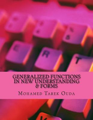 Book cover for Generalized Functions In New Understanding & Forms