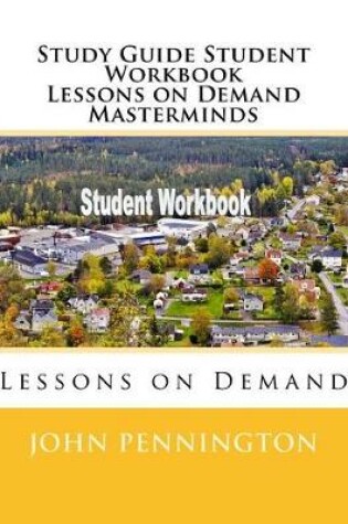 Cover of Study Guide Student Workbook Lessons on Demand Masterminds