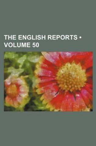 Cover of The English Reports (Volume 50)