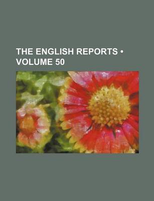 Book cover for The English Reports (Volume 50)