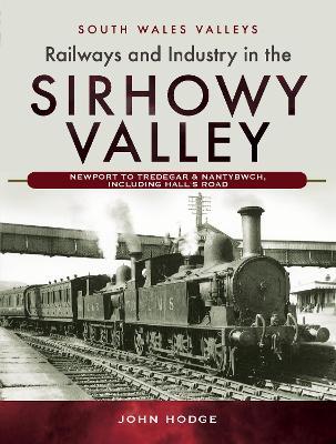 Book cover for Railways and Industry in the Sirhowy Valley