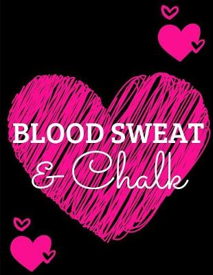 Book cover for Blood Sweat & Chalk