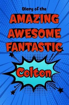 Book cover for Diary of the Amazing Awesome Fantastic Colton