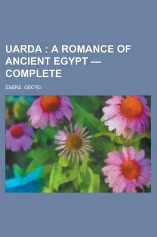 Cover of Uarda; A Romance of Ancient Egypt - Complete