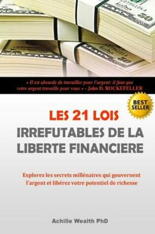 Cover of Les 21 Lois Irrefutable de la Liberté Financière