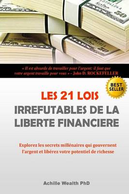 Book cover for Les 21 Lois Irrefutable de la Liberté Financière