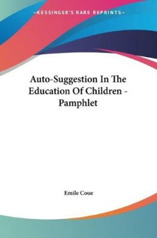 Cover of Auto-Suggestion In The Education Of Children - Pamphlet