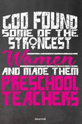 Book cover for God Found Some of the Strongest Women and Made Them Preschool Teachers