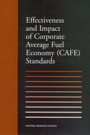 Cover of Effectiveness and Impact of Corporate Average Fuel Economy (CAFE) Standards