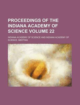 Book cover for Proceedings of the Indiana Academy of Science Volume 22