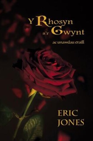 Cover of Rhosyn a'r Gwynt ac Unawdau Eraill, Y