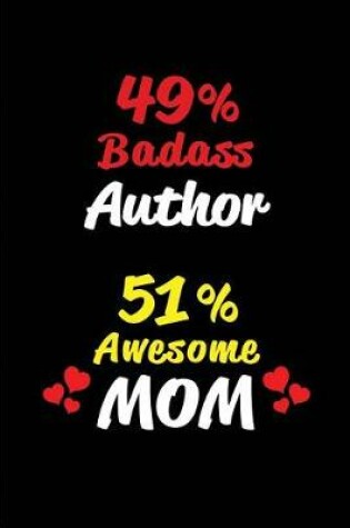 Cover of 49% Badass Author 51% Awesome Mom