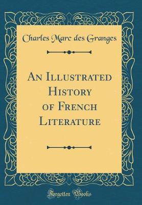 Book cover for An Illustrated History of French Literature (Classic Reprint)