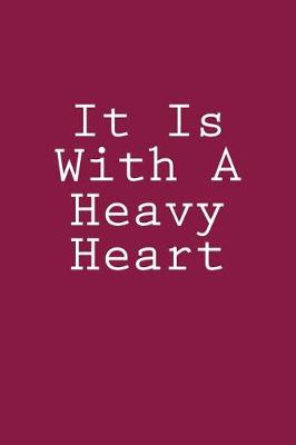 Book cover for It Is With A Heavy Heart