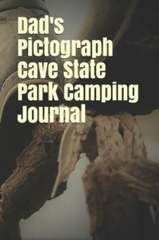 Cover of Dad's Pictograph Cave State Park Camping Journal