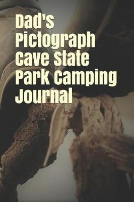 Book cover for Dad's Pictograph Cave State Park Camping Journal