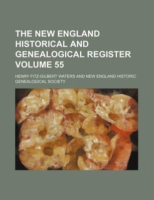 Book cover for The New England Historical and Genealogical Register Volume 55