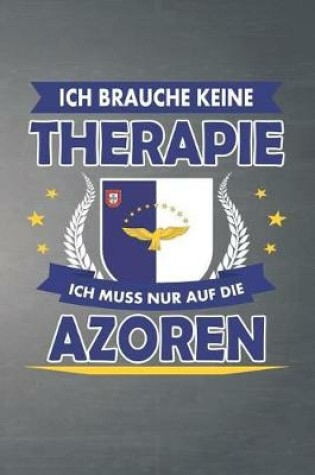 Cover of Ich brauche keine Therapie ich muss nur auf die Azoren