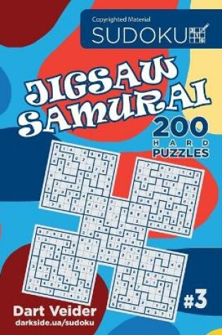 Cover of Sudoku Jigsaw Samurai - 200 Hard Puzzles (Volume 3)