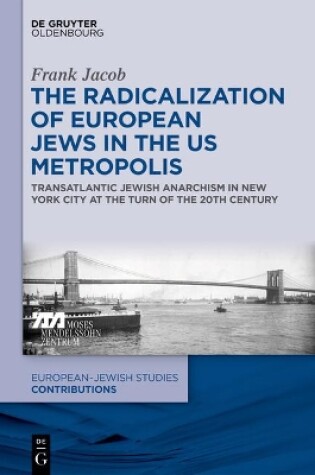 Cover of The Radicalization of European Jews in the Us Metropolis