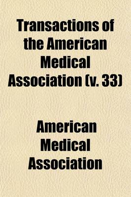 Book cover for Transactions of the American Medical Association (Volume 33)