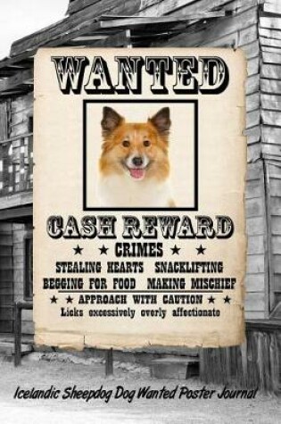 Cover of Icelandic Sheepdog Dog Wanted Poster Journal