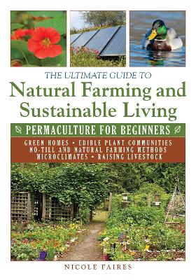 Cover of The Ultimate Guide to Natural Farming and Sustainable Living