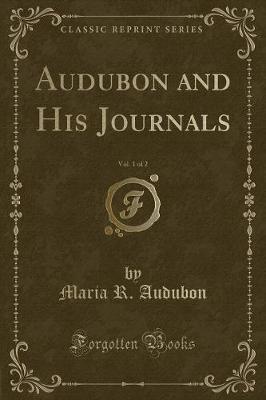 Book cover for Audubon and His Journals, Vol. 1 of 2 (Classic Reprint)