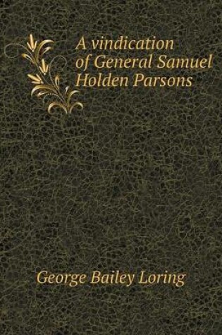 Cover of A vindication of General Samuel Holden Parsons