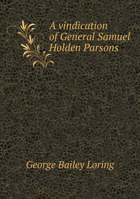 Book cover for A vindication of General Samuel Holden Parsons