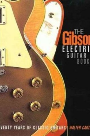 Cover of The Gibson Electric Guitar Book